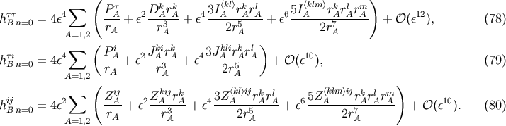 &amp;#x2211; &amp;#x0028; &amp;#x03C4; k k &amp;#x27E8;kl&amp;#x27E9; k l &amp;#x27E8;klm&amp;#x27E9; k l m &amp;#x0029; h&amp;#x03C4;&amp;#x03C4; = 4&amp;#x03B5;4 P-A + &amp;#x03B5;2D-ArA-+ &amp;#x03B5;4 3IA--rArA-+ &amp;#x03B5;65IA----rArArA- + &amp;#x1D4AA; &amp;#x0028;&amp;#x03B5;12&amp;#x0029;, &amp;#x0028;78 &amp;#x0029; B n=0 A=1,2 rA r3A 2r5A 2r7A &amp;#x0028; i ki k kli k l &amp;#x0029; &amp;#x03C4;i 4&amp;#x2211; P-A 2JA-rA- 43J-A-rArA- 10 hB n=0 = 4&amp;#x03B5; rA + &amp;#x03B5; r3A + &amp;#x03B5; 2r5A + &amp;#x1D4AA; &amp;#x0028;&amp;#x03B5; &amp;#x0029;, &amp;#x0028;79 &amp;#x0029; A=1,2&amp;#x0028; &amp;#x0029; &amp;#x2211; Zij Zkijrk 3Z &amp;#x27E8;kl&amp;#x27E9;ijrkrl 5Z &amp;#x27E8;klm &amp;#x27E9;ijrkrlrm hiBjn=0 = 4&amp;#x03B5;2 --A-+ &amp;#x03B5;2--A-3A-+ &amp;#x03B5;4--A---5-A-A-+ &amp;#x03B5;6---A-----7A-A-A- + &amp;#x1D4AA;&amp;#x0028;&amp;#x03B5;10&amp;#x0029;. &amp;#x0028;80 &amp;#x0029; A=1,2 rA rA 2rA 2rA