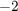 &#x2212; 2