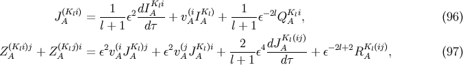&amp;#x0028;Kli&amp;#x0029; --1-- 2dIKAli &amp;#x0028;iKl&amp;#x0029; --1-- &amp;#x2212;2l Kli JA = l + 1&amp;#x03B5; d&amp;#x03C4; + vAIA + l + 1&amp;#x03B5; Q A , &amp;#x0028;96 &amp;#x0029; Kl&amp;#x0028;ij&amp;#x0029; Z&amp;#x0028;Kli&amp;#x0029;j+ Z&amp;#x0028;Klj&amp;#x0029;i= &amp;#x03B5;2v&amp;#x0028;iJ Kl&amp;#x0029;j+ &amp;#x03B5;2v&amp;#x0028;jJ Kl&amp;#x0029;i+ --2--&amp;#x03B5;4 dJA-----+ &amp;#x03B5;&amp;#x2212;2l+2RKl &amp;#x0028;ij&amp;#x0029;, &amp;#x0028;97 &amp;#x0029; A A A A A A l + 1 d&amp;#x03C4; A