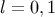 l = 0,1