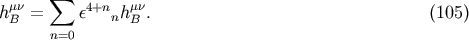 &amp;#x03BC;&amp;#x03BD; &amp;#x2211; 4+n &amp;#x03BC;&amp;#x03BD; hB = &amp;#x03B5; nhB . &amp;#x0028;105 &amp;#x0029; n=0
