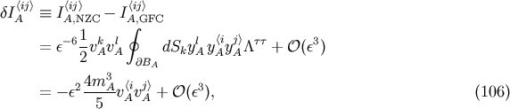 &amp;#x03B4;I&amp;#x27E8;ij&amp;#x27E9;&amp;#x2261; I&amp;#x27E8;ij&amp;#x27E9; &amp;#x2212; I&amp;#x27E8;ij&amp;#x27E9; A A,NZC &amp;#x222E;A,GFC = &amp;#x03B5;&amp;#x2212;61vk vl dS yl y&amp;#x27E8;iyj&amp;#x27E9;&amp;#x039B;&amp;#x03C4;&amp;#x03C4; + &amp;#x1D4AA; &amp;#x0028;&amp;#x03B5;3&amp;#x0029; 2 A A &amp;#x2202;BA k A A A 3 = &amp;#x2212; &amp;#x03B5;24m-Av&amp;#x27E8;Aivj&amp;#x27E9;A + &amp;#x1D4AA; &amp;#x0028;&amp;#x03B5;3&amp;#x0029;, &amp;#x0028;106 &amp;#x0029; 5