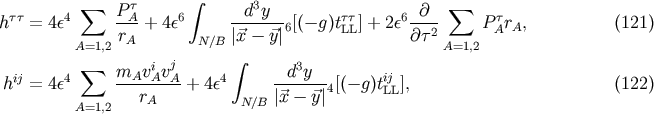 &amp;#x222B; &amp;#x03C4;&amp;#x03C4; 4 &amp;#x2211; PA&amp;#x03C4; 6 d3y &amp;#x03C4;&amp;#x03C4; 6 &amp;#x2202; &amp;#x2211; &amp;#x03C4; h = 4&amp;#x03B5; --- + 4&amp;#x03B5; -------6&amp;#x005B;&amp;#x0028;&amp;#x2212; g &amp;#x0029;tLL&amp;#x005D; + 2&amp;#x03B5;--2- PArA, &amp;#x0028;121 &amp;#x0029; A=1,2rA N &amp;#x2215;B &amp;#x007C;&amp;#x20D7;x &amp;#x2212; &amp;#x20D7;y&amp;#x007C; &amp;#x2202;&amp;#x03C4; A=1,2 &amp;#x2211; m vi vj &amp;#x222B; d3y hij = 4&amp;#x03B5;4 --A-A--A-+ 4&amp;#x03B5;4 ------4&amp;#x005B;&amp;#x0028;&amp;#x2212; g&amp;#x0029;tijLL&amp;#x005D;, &amp;#x0028;122 &amp;#x0029; A=1,2 rA N&amp;#x2215;B &amp;#x007C;&amp;#x20D7;x &amp;#x2212; &amp;#x20D7;y &amp;#x007C;