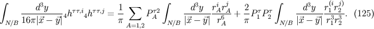 &amp;#x222B; 3 &amp;#x2211; &amp;#x222B; 3 i j &amp;#x222B; 3 &amp;#x0028;i j&amp;#x0029; ---d-y-----h&amp;#x03C4;&amp;#x03C4;,i h&amp;#x03C4;&amp;#x03C4;,j = 1- P &amp;#x03C4;2 -d-y--rAr-A + 2-P &amp;#x03C4;P&amp;#x03C4; --d-y--r1 r2-. &amp;#x0028;125 &amp;#x0029; N &amp;#x2215;B 16&amp;#x03C0;&amp;#x007C;&amp;#x20D7;x &amp;#x2212; &amp;#x20D7;y&amp;#x007C;4 4 &amp;#x03C0; A N &amp;#x2215;B &amp;#x007C;&amp;#x20D7;x &amp;#x2212; &amp;#x20D7;y&amp;#x007C; r6A &amp;#x03C0; 1 2 N&amp;#x2215;B &amp;#x007C;&amp;#x20D7;x &amp;#x2212; &amp;#x20D7;y&amp;#x007C; r31r32 A=1,2
