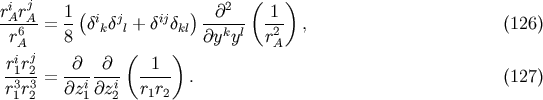 &amp;#x0028; &amp;#x0029; riArjA 1-&amp;#x0028; i j ij &amp;#x0029; -&amp;#x2202;2--- 1-- r6 = 8 &amp;#x03B4; k&amp;#x03B4; l + &amp;#x03B4; &amp;#x03B4;kl &amp;#x2202;ykyl r2 , &amp;#x0028;126 &amp;#x0029; Aj &amp;#x0028; &amp;#x0029; A ri1r2 -&amp;#x2202;---&amp;#x2202;-- -1-- r3r3 = &amp;#x2202;zi &amp;#x2202;zi r1r2 . &amp;#x0028;127 &amp;#x0029; 1 2 1 2