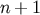 n + 1