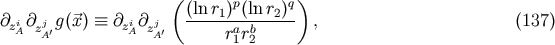 &amp;#x0028; &amp;#x0028;lnr1&amp;#x0029;p&amp;#x0028;lnr2&amp;#x0029;q&amp;#x0029; &amp;#x2202;ziA&amp;#x2202;zj&amp;#x2032;g&amp;#x0028;&amp;#x20D7;x&amp;#x0029; &amp;#x2261; &amp;#x2202;ziA&amp;#x2202;zj&amp;#x2032; ------a-b----- , &amp;#x0028;137 &amp;#x0029; A A r1r2