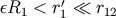 &#x03B5;R &#x003C; r&#x2032;&#x226A; r 1 1 12
