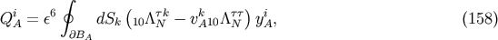 &amp;#x222E; &amp;#x0028; &amp;#x0029; QiA = &amp;#x03B5;6 dSk 10&amp;#x039B;&amp;#x03C4;Nk &amp;#x2212; vkA10&amp;#x039B; &amp;#x03C4;&amp;#x03C4;N yiA, &amp;#x0028;158 &amp;#x0029; &amp;#x2202;BA