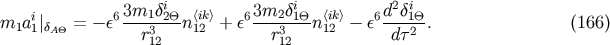 3m1 &amp;#x03B4;i &amp;#x27E8;ik&amp;#x27E9; 3m2 &amp;#x03B4;i &amp;#x27E8;ik&amp;#x27E9; d2&amp;#x03B4;i m1ai1&amp;#x007C;&amp;#x03B4;A&amp;#x0398; = &amp;#x2212; &amp;#x03B5;6---32&amp;#x0398;-n12 + &amp;#x03B5;6---3-1&amp;#x0398;-n12 &amp;#x2212; &amp;#x03B5;6---12&amp;#x0398;. &amp;#x0028;166 &amp;#x0029; r12 r12 d&amp;#x03C4;