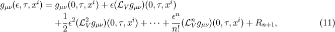 i i i g&amp;#x03BC;&amp;#x03BD;&amp;#x0028;&amp;#x03B5;,&amp;#x03C4;,x &amp;#x0029; = g&amp;#x03BC;&amp;#x03BD;&amp;#x0028;0,&amp;#x03C4;,x &amp;#x0029; + &amp;#x03B5;&amp;#x0028;&amp;#x2112;V g&amp;#x03BC;&amp;#x03BD;&amp;#x0029;&amp;#x0028;0,&amp;#x03C4;,x &amp;#x0029; 1-2 2 i &amp;#x03B5;n n i + 2&amp;#x03B5; &amp;#x0028;&amp;#x2112;V g&amp;#x03BC;&amp;#x03BD;&amp;#x0029;&amp;#x0028;0, &amp;#x03C4;,x &amp;#x0029; + &amp;#x22C5;&amp;#x22C5;&amp;#x22C5; + n!&amp;#x0028;&amp;#x2112; Vg&amp;#x03BC;&amp;#x03BD;&amp;#x0029;&amp;#x0028;0,&amp;#x03C4;,x &amp;#x0029; + Rn+1, &amp;#x0028;11 &amp;#x0029;