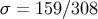 &#x03C3; = 159&#x2215;308