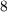 8
