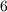 6
