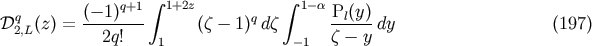 q+1 &amp;#x222B; 1+2z &amp;#x222B; 1&amp;#x2212;&amp;#x03B1; q &amp;#x0028;&amp;#x2212;-1&amp;#x0029;---- q Pl&amp;#x0028;y&amp;#x0029;- &amp;#x1D49F; 2,L&amp;#x0028;z&amp;#x0029; = 2q! 1 &amp;#x0028;&amp;#x03B6; &amp;#x2212; 1&amp;#x0029; d&amp;#x03B6; &amp;#x2212;1 &amp;#x03B6; &amp;#x2212; y dy &amp;#x0028;197 &amp;#x0029;