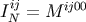 IiNj = M ij00