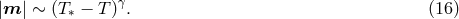 |m | ∼ (T ∗ − T )γ. (16 )