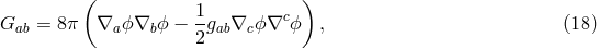 ( ) G = 8π ∇ ϕ∇ ϕ − 1g ∇ ϕ ∇cϕ , (18 ) ab a b 2 ab c