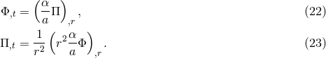 ( ) Φ = α-Π , (22 ) ,t a ,r 1 ( α ) Π,t = -2 r2--Φ . (23 ) r a ,r