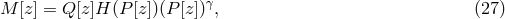 γ M [z] = Q [z]H (P [z ])(P [z]) , (27 )