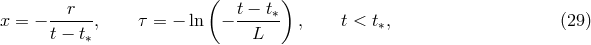 ( ) --r--- t −-t∗- x = − t − t∗, τ = − ln − L , t < t∗, (29 )