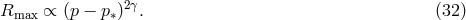 2γ Rmax ∝ (p − p∗) . (32 )