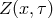 Z (x,τ)
