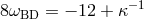 8ωBD = − 12 + κ−1