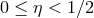 0 ≤ η < 1∕2