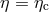 η = ηc