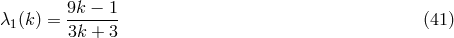 9k-−-1- λ1(k) = 3k + 3 (41 )