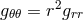 2 g𝜃𝜃 = r grr