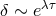 λτ δ ∼ e