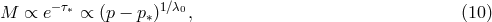 −τ∗ 1∕λ0 M ∝ e ∝ (p − p∗) , (10 )