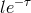 le−τ