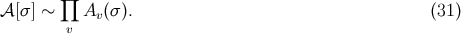 𝒜 [&sigma; ] &sim; &prod; Av (&sigma; ). (31 ) v