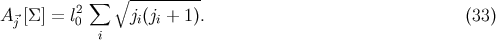 ∘ --------- 2 &sum; A⃗j [&Sigma; ] = l0 ji(ji + 1). (33) i