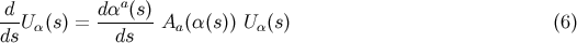 d d&alpha;a(s) --U&alpha; (s ) = -------Aa (&alpha; (s)) U &alpha;(s) (6 ) ds ds