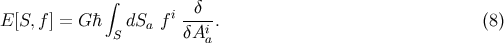 &int; E [S,f] = G &macr;h dSa f i--&delta;-. (8 ) S &delta;Aia