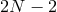 2N − 2