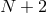 N + 2