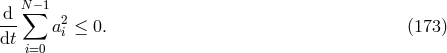 d N∑ −1 --- a2i ≤ 0. (173 ) dt i=0