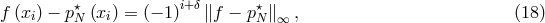 ⋆ i+δ ⋆ f (xi) − pN (xi) = (− 1) ∥f − pN ∥∞ , (18 )