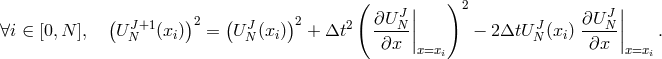 ( ) ( ) ( J || )2 J || ∀i ∈ [0,N ], UJ+1 (xi) 2 = U JN(xi) 2 + Δt2 ∂U-N-| − 2ΔtU JN(xi) ∂U-N-| . N ∂x |x=xi ∂x |x=xi
