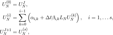 U(N0)= UJN , i−∑ 1( ) U (i)= α + Δtβ L U (k) , i = 1,...s, N i,k i,k N N k=0 UJN+1 = U(Ns),