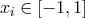 xi ∈ [− 1, 1]