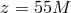 z = 55M
