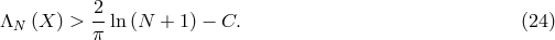 2 ΛN (X ) > --ln (N + 1) − C. (24 ) π