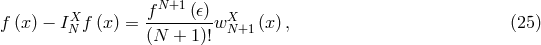 X fN+1 (𝜖) X f (x ) − IN f (x) = (N-+-1)!w N+1 (x), (25 )