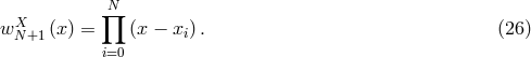 N wX (x) = ∏ (x − x ). (26 ) N+1 i i=0